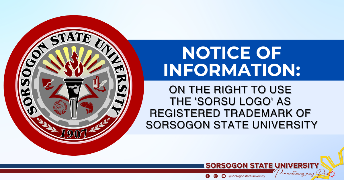 NOTICE OF INFORMATION: On the right to use the ‘SorSU Logo’ as ...